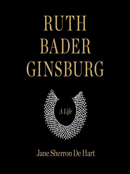Title details for Ruth Bader Ginsburg by Jane Sherron de Hart - Wait list